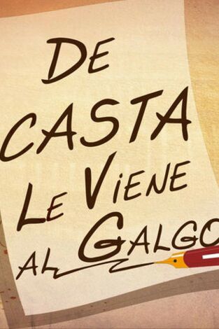 De casta le viene al galgo portada