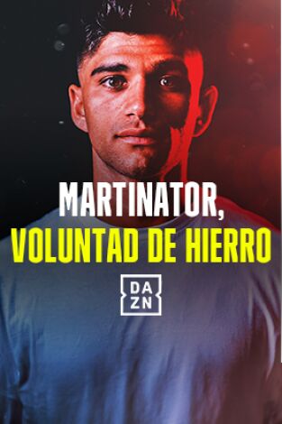 Martinator, voluntad de hierro en la programación de DAZN 1 HD ()