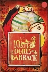 Poster de la película 10 ans d'Ogres et de Barback - Películas hoy en TV