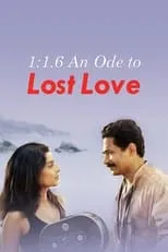 Póster de la película 1:1.6 An Ode to Lost Love