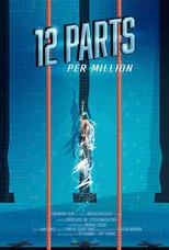 Película 12 Parts Per Million