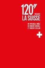 Vincent Kucholl interpreta a Actor en 120'' présente: La Suisse