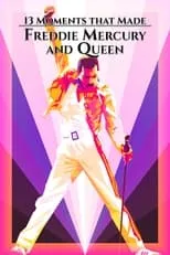 Película 13 Moments That Made Freddie Mercury and Queen