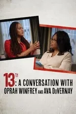 Ava DuVernay es Herself en 13th: A Conversation with Oprah Winfrey & Ava DuVernay