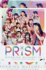 Poster de la película モーニング娘。'15 コンサートツアー 2015秋 ～PRISM～ - Películas hoy en TV