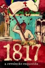 Paulo César Freire es  en 1817: A Revolução Esquecida