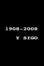 Película 1908-2008 y sigo