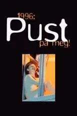 Película 1996: Pust på meg!