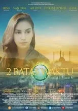 Película 2 Batas Waktu: Amanah Isa Al-Masih