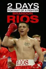 Película 2 Days: Portrait of a Fighter: Brandon Rios