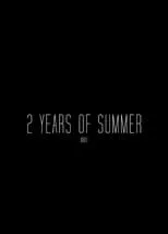 Poster de la película 2 Years of Summer - Películas hoy en TV