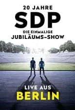 Película 20 Jahre SDP - Die einmalige Jubiläums-Show - Live aus Berlin