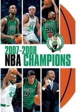 Rodd Houston es Narrator en 2007-2008 NBA Champions: Boston Celtics