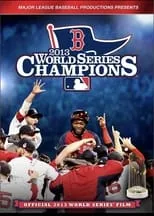 Poster de la película 2013 Boston Red Sox: The Official World Series Film - Películas hoy en TV