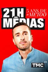 Julien Bellver es Lui-même/le présentateur en 21H médias : 5 ans de #METOO