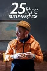 Película 25 Litre: Suyun Peşinde