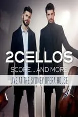 Stjepan Hauser es  en 2Cellos ‎– Score... And More - Live At The Sydney Opera House