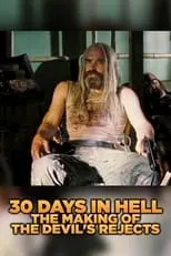 Película 30 Days in Hell: The Making of 'The Devil's Rejects'