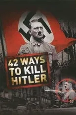 Erik Thompson es Himself - Narrator (voice) en 42 Ways to Kill Hitler