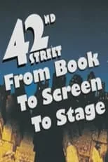 Película 42nd Street: From Book to Screen to Stage