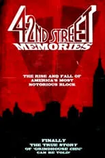 Póster de 42nd Street Memories: The Rise and Fall of America's Most Notorious Street