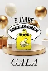 Película 5 Jahre Tolle Sachen Gala