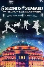 Poster de 5 Seconds of Summer: The Feeling of Falling Upwards - Live from Royal Albert Hall