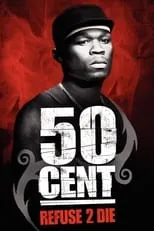 Poster de la película 50 Cent: Refuse 2 Die - Películas hoy en TV