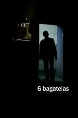 Película 6 Bagatelas