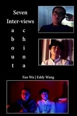 Eddy Wang es  en 7 Inter-Views About China