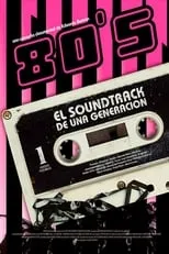 Película 80s: El soundtrack de una generación