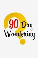 Póster de la película 90 Day Wondering