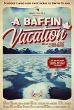 Erik Boomer es  en A Baffin Vacation