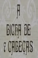 Carlos Daniel interpreta a  en A Bicha de 7 Cabeças