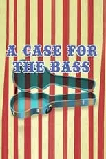 Póster de la película A Case for the Bass