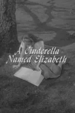 Elizabeth Hartman interpreta a Self en A Cinderella Named Elizabeth