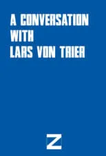 Eva Ziemsen es Interviewer en A Conversation with Lars von Trier