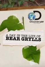 Bear Grylls es  en A Day in the Life of Bear Grylls