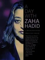 Zaha Hadid es  en A Day with Zaha Hadid