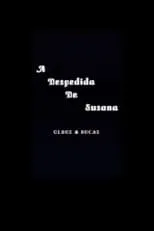 Película A Despedida de Susana, Olhos e bocas