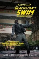 Película A Film Called Blacks Can't Swim (My Journey My Story)