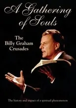 Película A Gathering of Souls: The Billy Graham Crusades