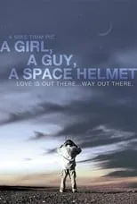 Póster de la película A Girl, a Guy, a Space Helmet