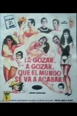 Película A gozar, a gozar, que el mundo se va acabar