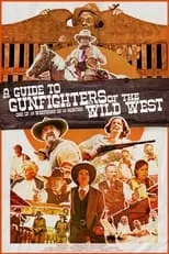 Película A Guide to Gunfighters of the Wild West