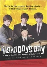 Película A Hard Day's Day - A Day in the Life of a Beatles Tribute Band