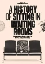 Lorena Russi interpreta a  en A History of Sitting in Waiting Rooms (or Whatever Longer Title You Prefer)