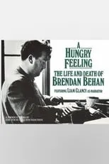 Liam Clancy es Narrator en A Hungry Feeling: The Life and Death of Brendan Behan