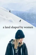 Aline Bock es Herself en A Land Shaped by Women