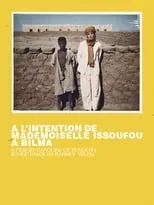 Película A l'intention de Mademoiselle Issoufou à Bilma